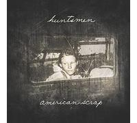 Huntsmen - American Scrap