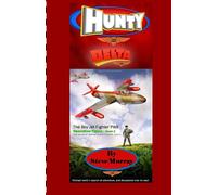 Hunty: Operation Tigers: Book 2 (The Boy Jet Fighter Pilot)