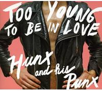 Hunx and His Punx - Too Young to Be in Love [Import]