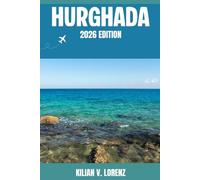 HURGHADA GUIDE DE VOYAGE: Découvrez les meilleurs endroits de Hurghada, ses trésors cachés, sa vie nocturne, ses aventures en plein air et sa culture, ... pratiques et des informations locales.