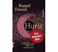 Huris: Ausgezeichnet mit dem Prix Goncourt 2024