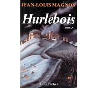 Hurlebois - - Jean-Louis Magnon - Albin Michel - Livre
