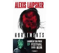 Hurlements - Alexis Laipsker - Michel Lafon - broché - Roman