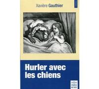 Hurler avec les chiens Xavière Gauthier (Auteur)