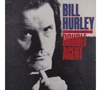 HURLEY BILL - Bouble agent (Vinyl LP) with Johnny Guitar Reconsider me Double agent My whole world ended Midnight You left the water running Gimme gimme good lovin'