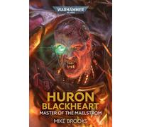 Huron Blackheart: Master of the Maelstrom