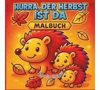 Hurra, der Herbst ist da - Malbuch: Für eine bildschirmfreie Familienzeit mit Kindern von 2 - 4 Jahren
