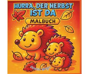 Hurra, der Herbst ist da - Malbuch: Für eine bildschirmfreie Familienzeit mit Kindern von 2 - 4 Jahren