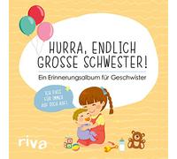 Hurra, endlich große Schwester!: Ein Erinnerungsalbum für Geschwister