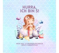 ✨ Hurra, ich bin 5! ✨: Mein Mal- & Erinnerungsbuch zum 5. Geburtstag - Meerjungfrau