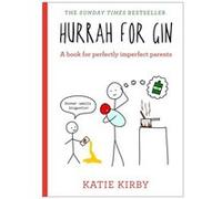 Hurrah For Gin Katie Kirby, (Auteur)
