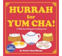 Hurrah for Yum Cha!: A Bilingual Cantonese-English Counting Book with Chinese Number Tracing: A Fun Rhyming Dim Sum Picture Book for Kids, Toddlers & Preschoolers (New Extended Edition)