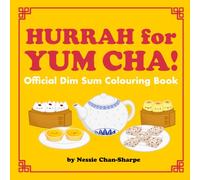 Hurrah for Yum Cha! Official Dim Sum Colouring Book: Cute Kawaii Bold Easy Coloring for Kids and Adults to Learn Cantonese Food Names and Counting Chinese Numbers