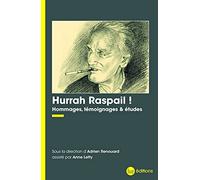 Hurrah Raspail !: Hommages, témoignages & études