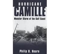 Hurricane Camille: Monster Storm of the Gulf Coast