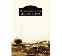 Hurricane in the Hamptons, 1938, (Ny), Images of America Series Mary Cummings (Auteur)