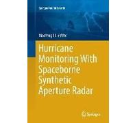 Hurricane Monitoring With Spaceborne Synthetic Aperture Radar
