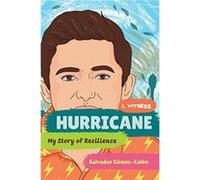 Hurricane My Story of Resilience by Salvador GomezcolonDave EggersZainab NasratiZoe RuizAmanda Uhle Salvador GomezcolonDave EggersZainab NasratiZoe RuizAmanda Uhle (Auteur)