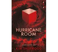 Hurricane Room - Bond lebt: Ein Roman aus der explosiven Welt von James Bond 007