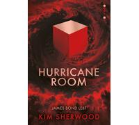 Hurricane Room - Bond lebt Ein Roman aus der explosiven Welt von James Bond 007 - Kim Sherwood - cross cult - ebook (ePub) - Livre