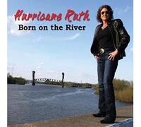 Hurricane Ruth - Born on The River [Import]