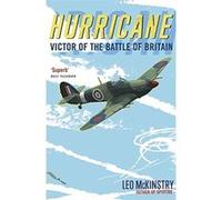 Hurricane: Victor of the Battle of Britain Mckinstry, Leo (Auteur)
