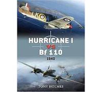 Hurricane Vs Bf 110, 1940, Duel Tony Holmes (Auteur)