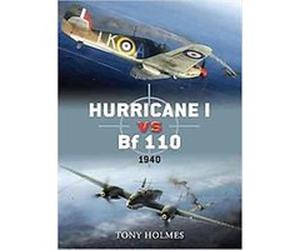 Hurricane Vs Bf 110, 1940, Duel Tony Holmes (Auteur)