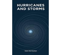 Hurricanes and Storms: 100 True Stories of Nature’s Fury
