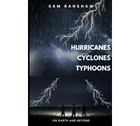 Hurricanes Cyclones and Typhoons: On Earth and Beyond