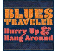 Hurry Up & Hang Around