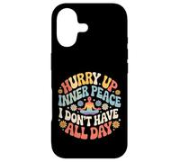 Hurry Up Inner Peace I Don't Have All Day Yoga Mood |- Coque pour iPhone 17