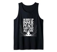 Hurry Up Inner Peace I Don't Have All Day Yoga Mood - Débardeur