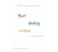 Hurt, Healing, And Hope