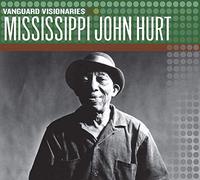 Mississippi John Hurt – Vanguard Visionaries