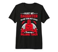 Hurt My Daughter Or My Son God Can Save You Welding Torch T-Shirt Haut de Gamme