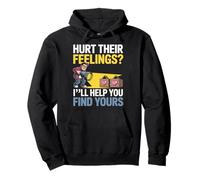 Hurt Their Feelings I LL Help You Find Yours Sweat à Capuche