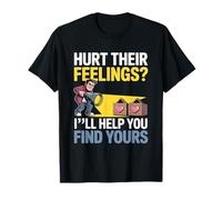 Hurt Their Feelings I LL Help You Find Yours T-Shirt