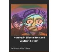 Hurting In Silence Because I Couldn't Scream