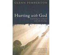 Hurting with God Learning to Lament with the Psalms by Glenn Pemberton Glenn Pemberton (Auteur)