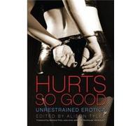 Hurts So Good Unrestrained Erotica by Barbara Pizio Alison Tyler Barbara Pizio Alison Tyler (Auteur)