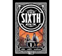 Hurtt, Brian - Sixth Gun Omnibus Vol. 1