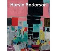 Hurvin Anderson by Roger Robinson Roger Robinson (Auteur)