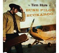 Hus, Tim - Bush Pilot Buckaroo