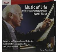 Husa: Music of Life- Orchestral Masterworks - Cello Concerto / Pastorale / The Trojan Women (2011-05-04)