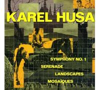Husa - Symphony 1 / Serenade/Landscapes