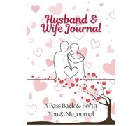 Husband and Wife Back and Forth Hardcover Journal | Questions to Connect & Grow | Husband and Wife Journal with Prompts for Husband and Wife | Pass ... and Me Journal | 60 Prompts & Create Your Own