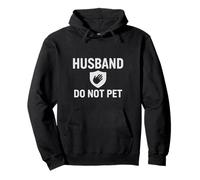 Husband Do Not Pet Funny Marriage Boundaries Humour Sweat à Capuche