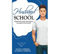 Husband School: Where Men Learn the Secrets of Making Wives Happy