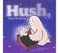 Hush, Baby Ghostling Andrea Beaty (Auteur)